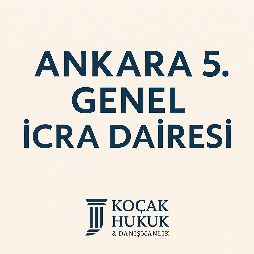 Ankara 5. Genel İcra Dairesi Adres ve İletişim Bilgileri 2025