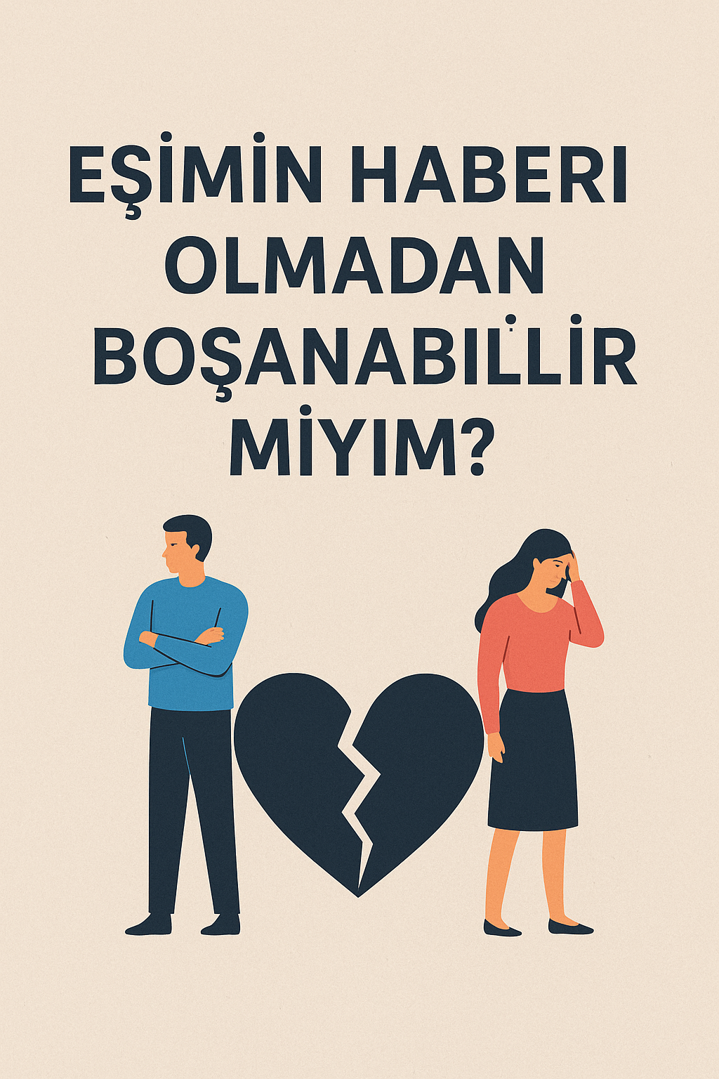 Eşimin Haberi Olmadan Boşanabilir Miyim?