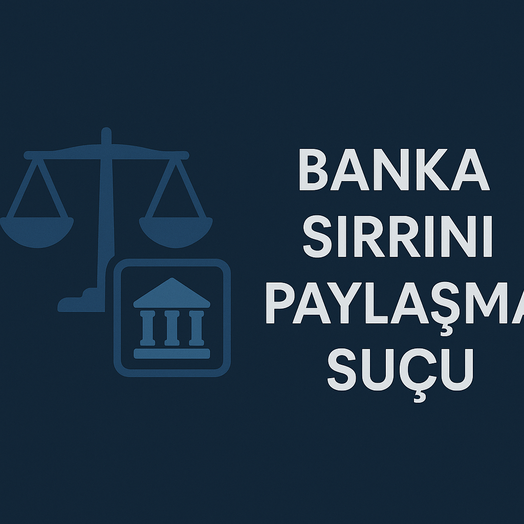 Banka Sırrını Paylaşma Suçu
