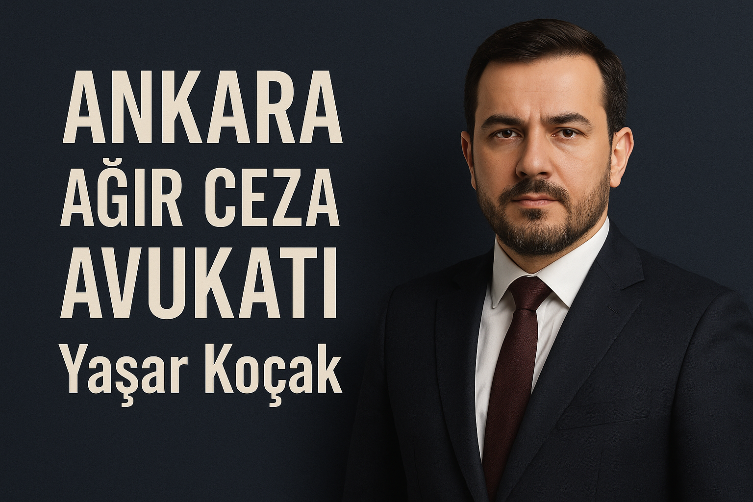 Ankara Ağır Ceza Avukatı Yaşar Koçak