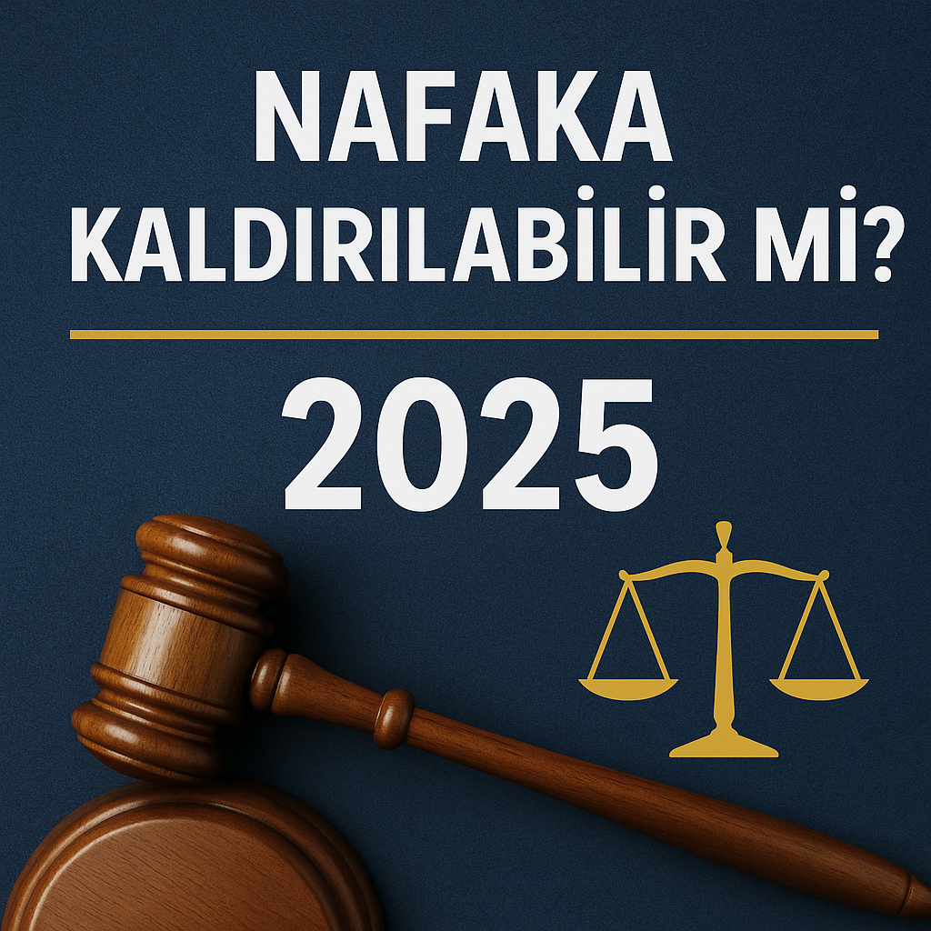 Nafaka Kaldırılabilir Mi? 2025