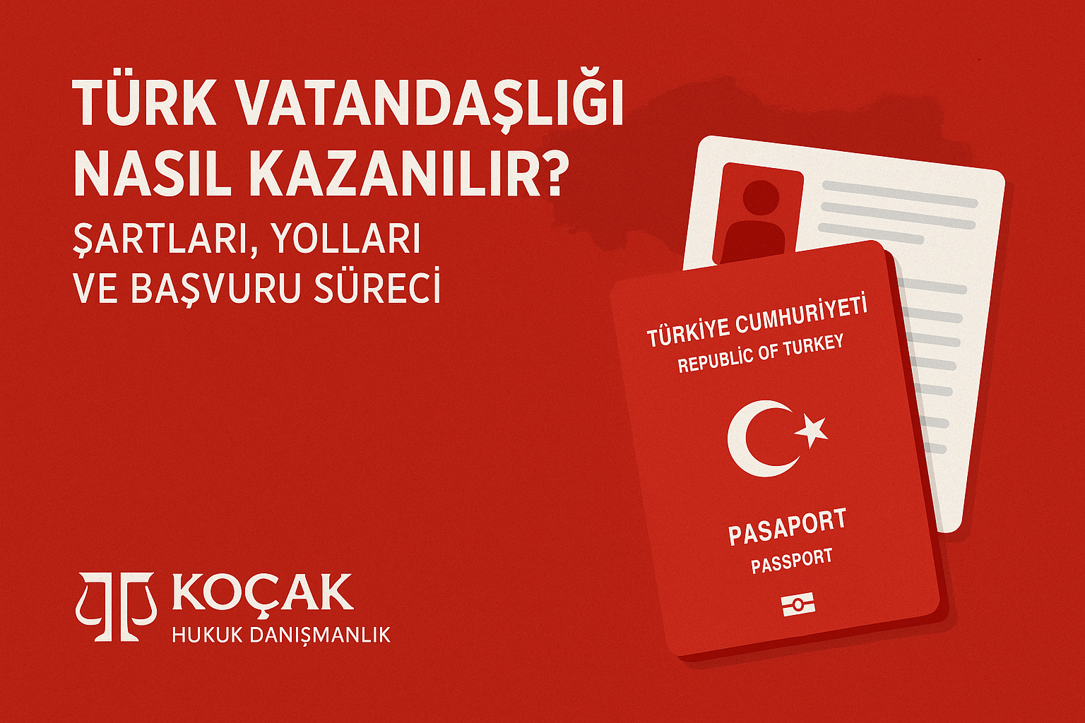 Türk Vatandaşlığı Nasıl Kazanılır? Şartları, Yolları ve Başvuru Süreci