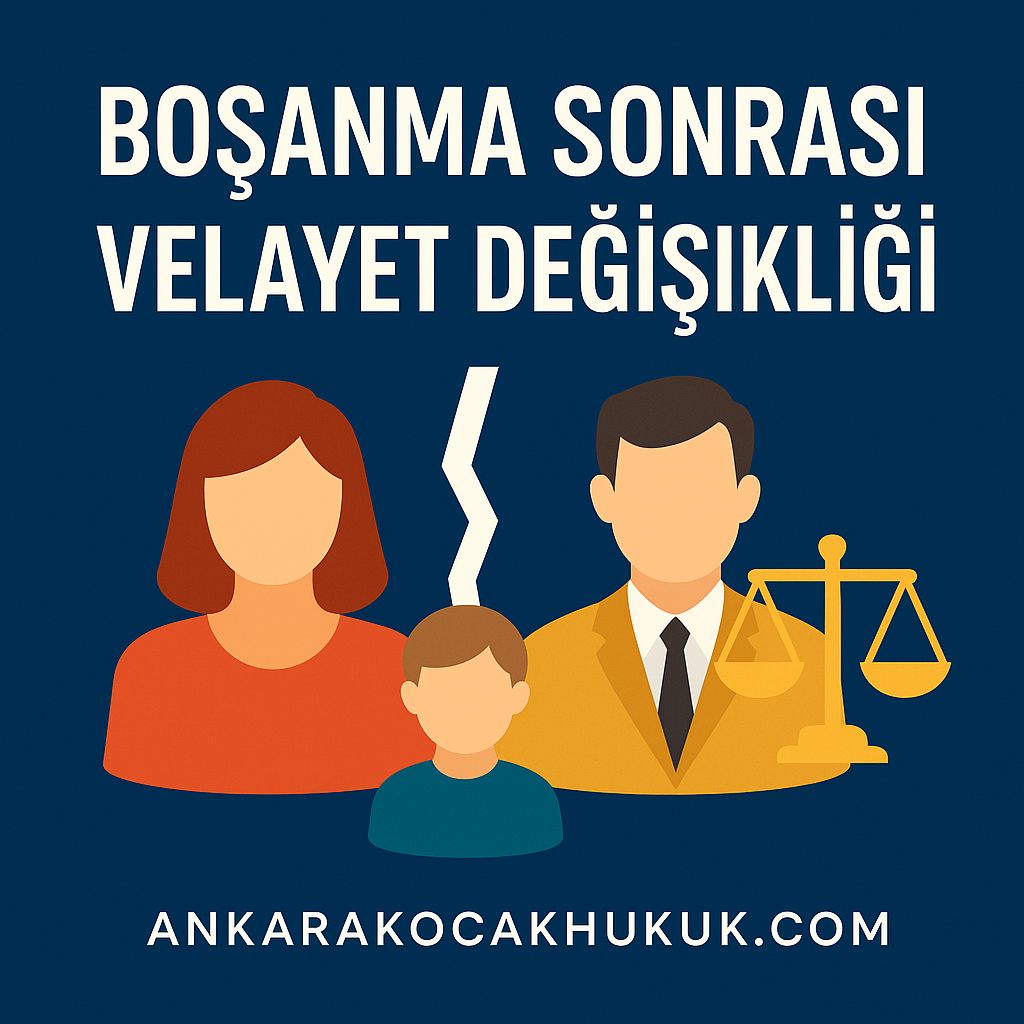 Boşanma Sonrası Velayet Değişikliği