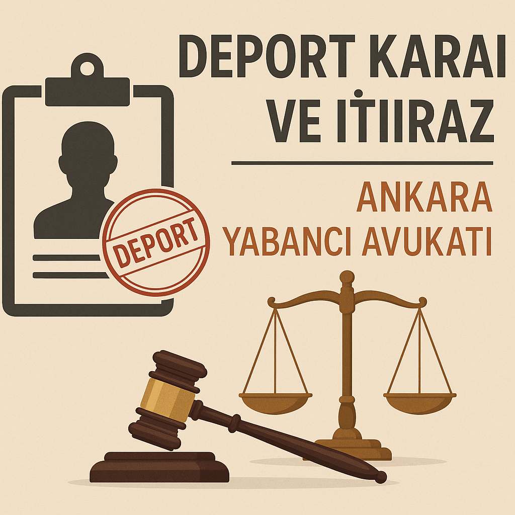 Deport Kararı Nedir? 