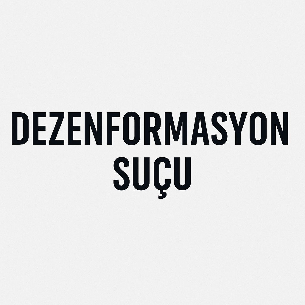 Dezenformasyon Suçu