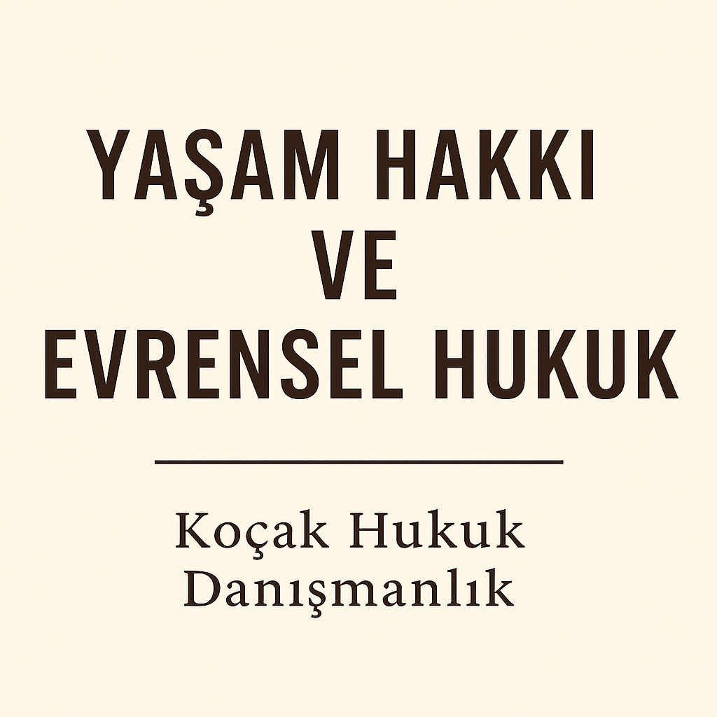Yaşam Hakkı ve Evrensel Hukuk