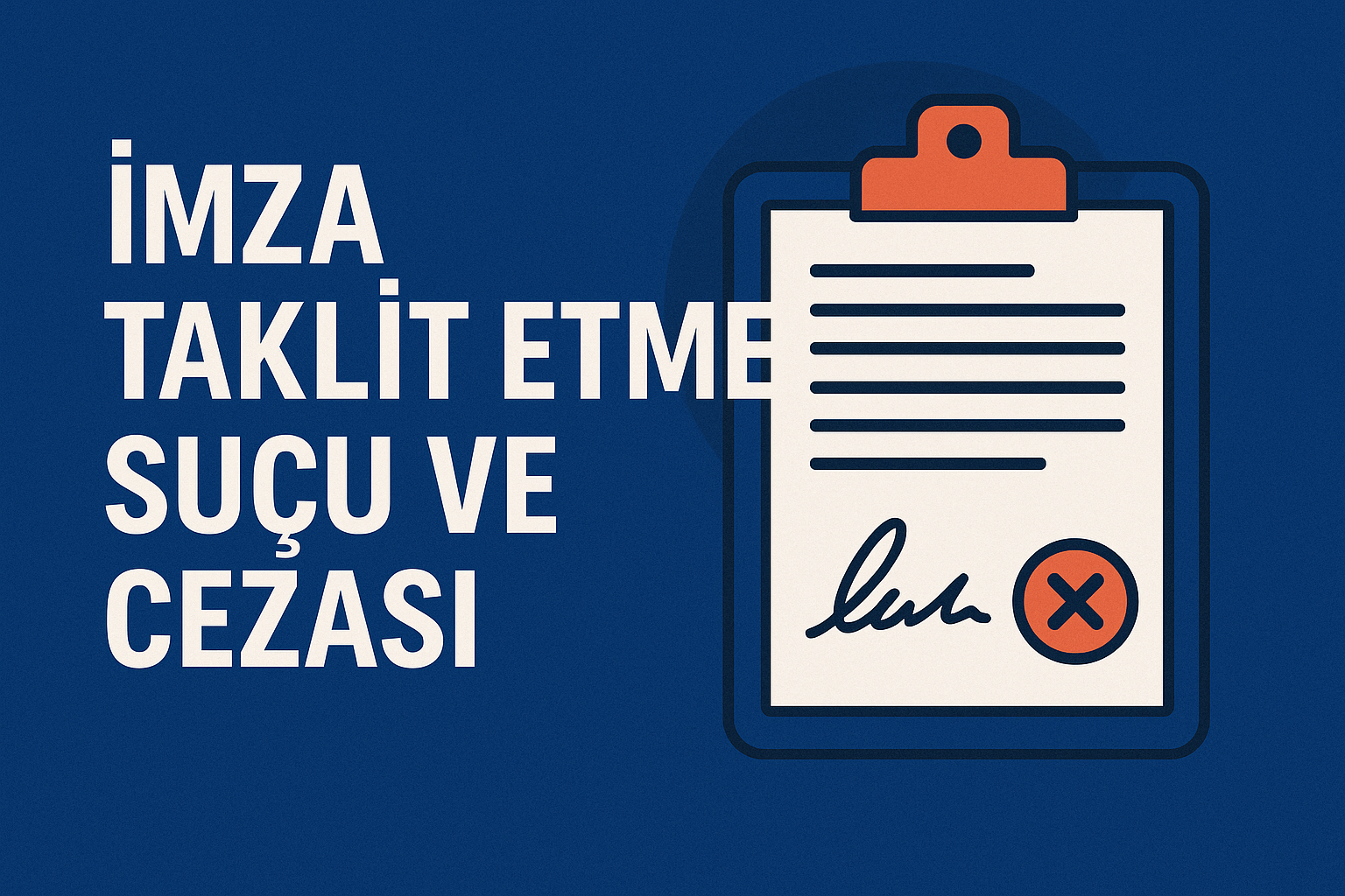 İmza Taklit Etme Suçu Nedir? 2025