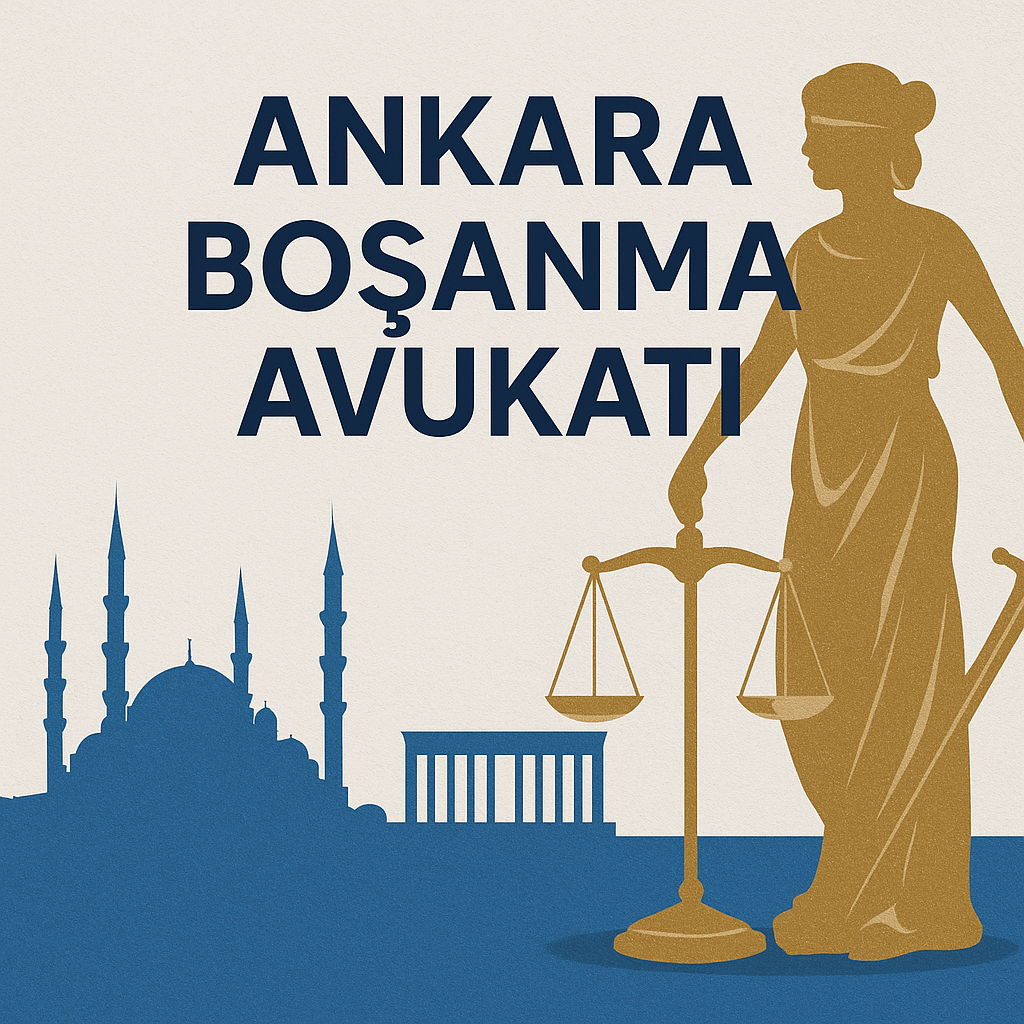 Ankara Boşanma Avukatı: Doğru Avukatı Seçme Rehberi, Süreç, Strateji ve Sık Sorular
