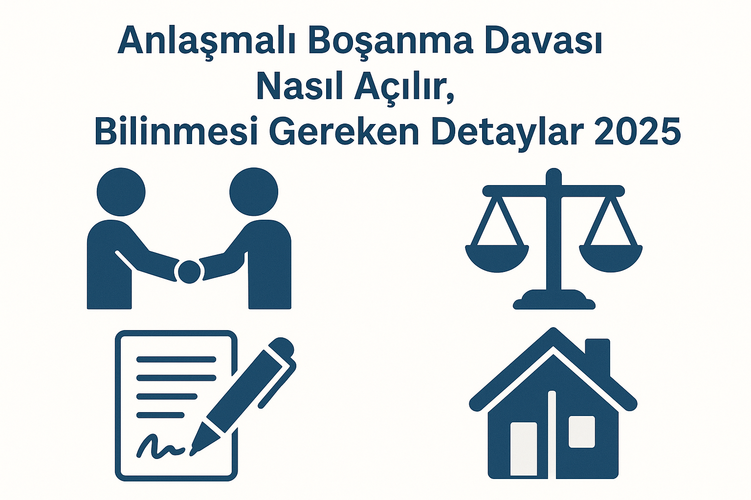 Anlaşmalı Boşanma Davası Nasıl Açılır, Bilinmesi Gereken Detaylar 2025